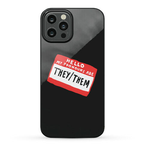 Hello My Pronouns Are They Them Phone Case